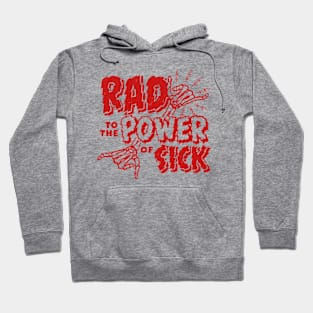 Rad to the Power of Sick Hoodie